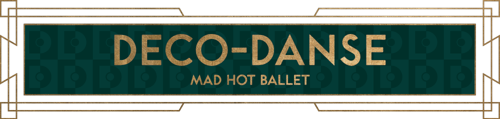 Deco-Danse Mad Hot Ballet